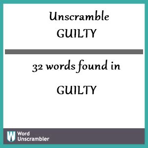  Unscrambled valid words made from anagrams of guiltyr. How many words in guiltyr? There are 56 words found that match your query. We have unscrambled the letters guiltyr (gilrtuy) to make a list of all the word combinations found in the popular word scramble games; Scrabble, Words with Friends and Text Twist and other similar word games. 